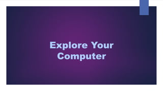 Explore Your Computer: Understanding Key Components and Functions | PPTX