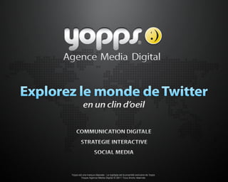 Explorez le Monde de Twitter par  YOPPS