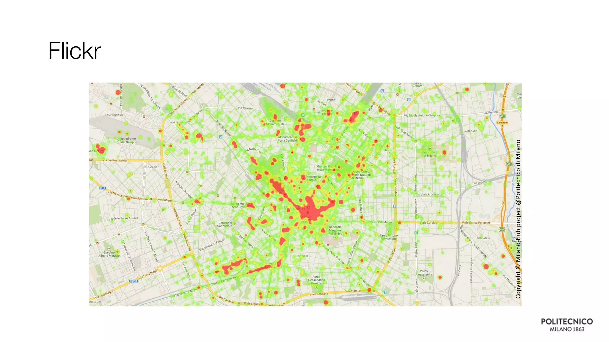 Flickr
Copyright
©
Milano-Hub
project
@Politecnico
di
Milano
 
