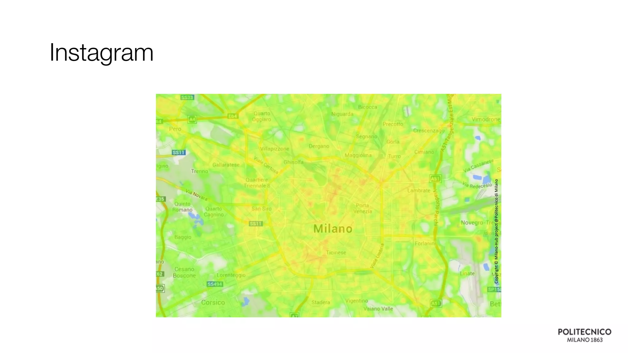 Instagram
Copyright
©
Milano-Hub
project
@Politecnico
di
Milano
 
