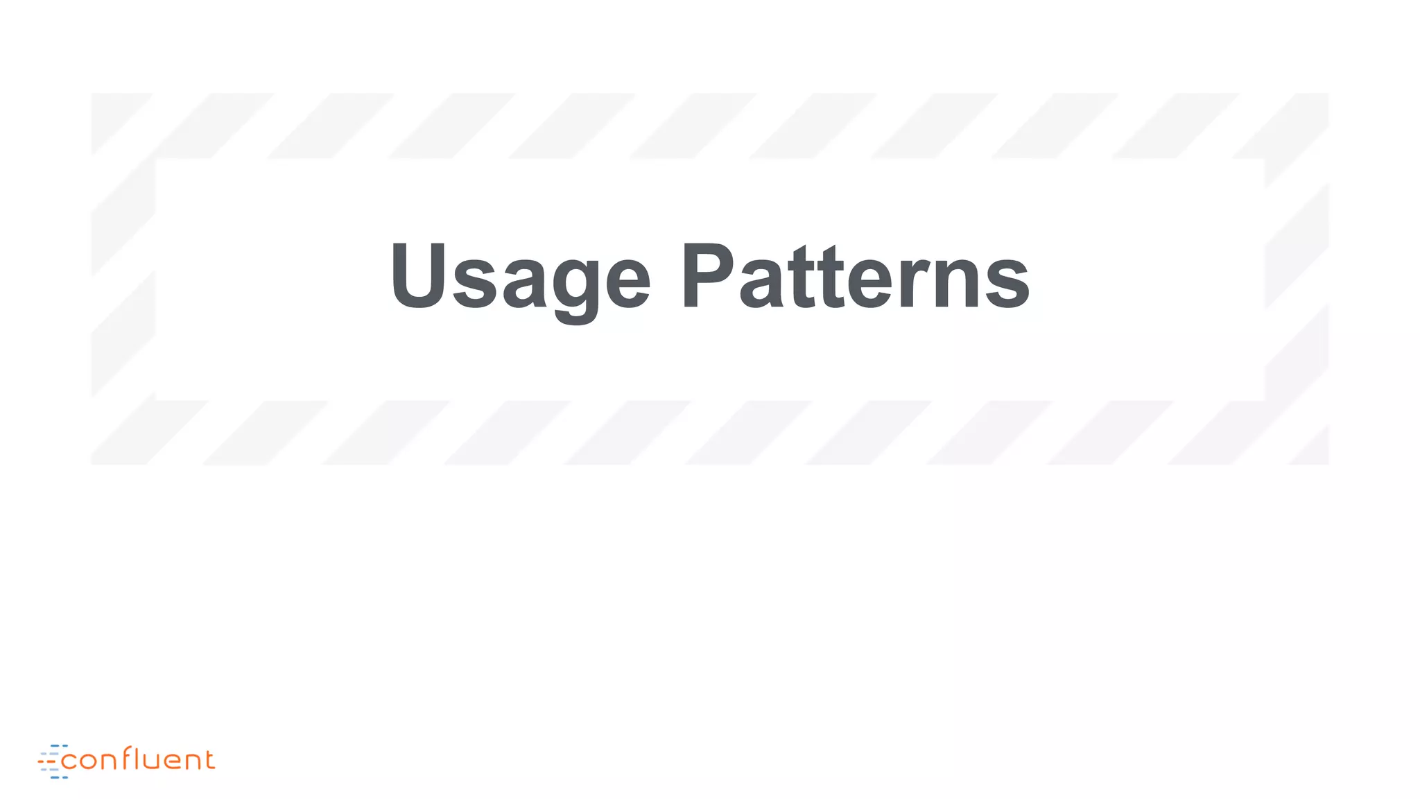 Usage Patterns
 
