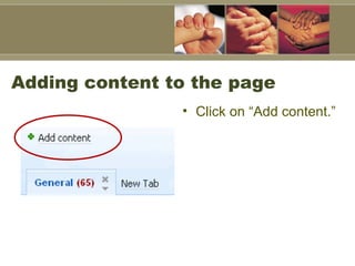 Adding content to the page Click on “Add content.” 
