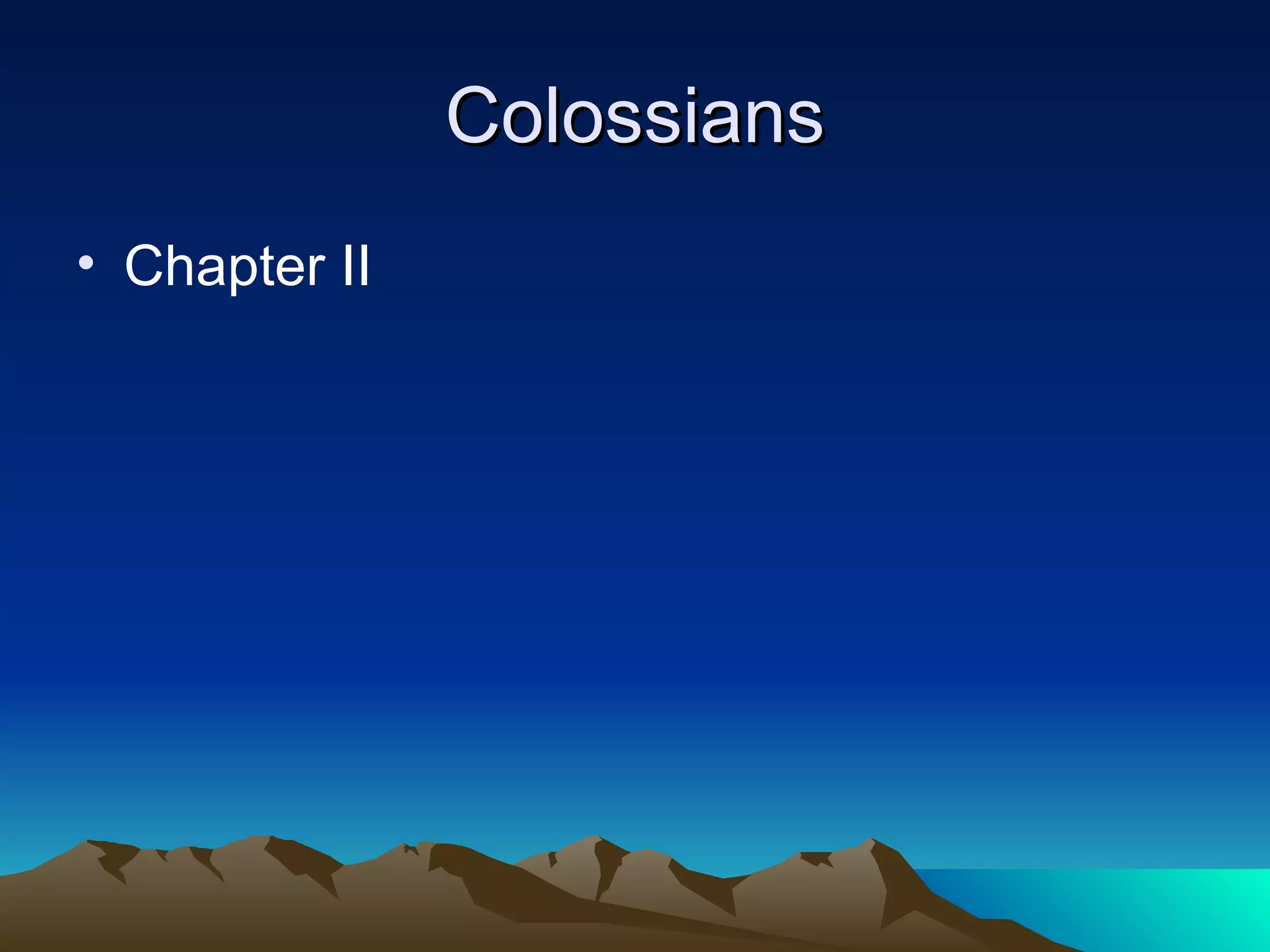 Exploring Pauls Letter To The Colossians Chapters 1 2 | PPT