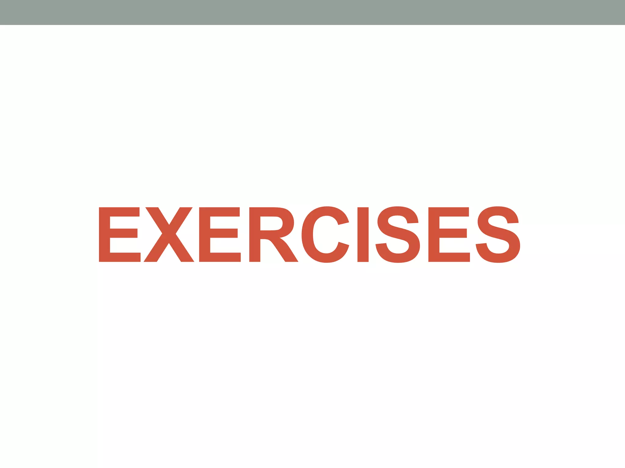 EXERCISES
 