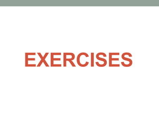 EXERCISES
 