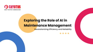 Exploring the Role of AI in
Maintenance Management
Revolutionizing Efficiency and Reliability
Best Rated CMMS/EAM
 