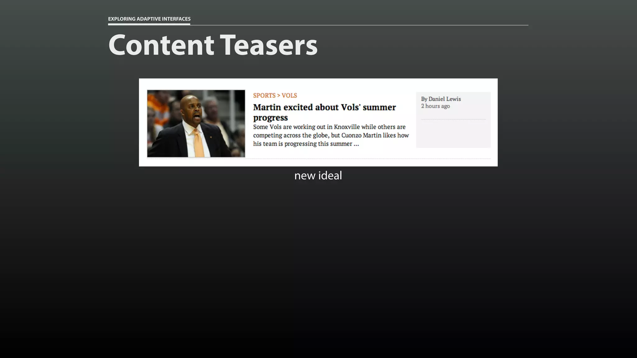 EXPLORING ADAPTIVE INTERFACES Content Teasers new ideal 