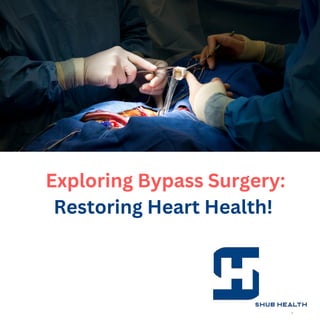 Exploring Bypass Surgery:
Restoring Heart Health!
 