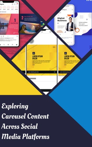 Exploring
Carousel Content
Across Social
Media Platforms
 