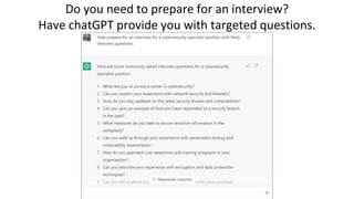Do you need to prepare for an interview?
Have chatGPT provide you with targeted questions.
 