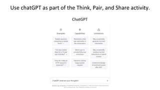 Use chatGPT as part of the Think, Pair, and Share activity.
 