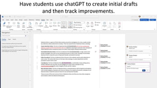 Have students use chatGPT to create initial drafts
and then track improvements.
 