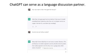 ChatGPT can serve as a language discussion partner.
 