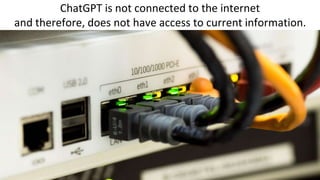 ChatGPT is not connected to the internet
and therefore, does not have access to current information.
 