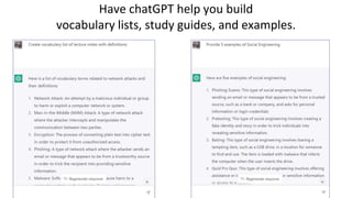 Have chatGPT help you build
vocabulary lists, study guides, and examples.
 