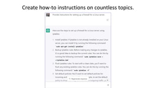 Create how-to instructions on countless topics.
 