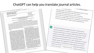 ChatGPT can help you translate journal articles.
 