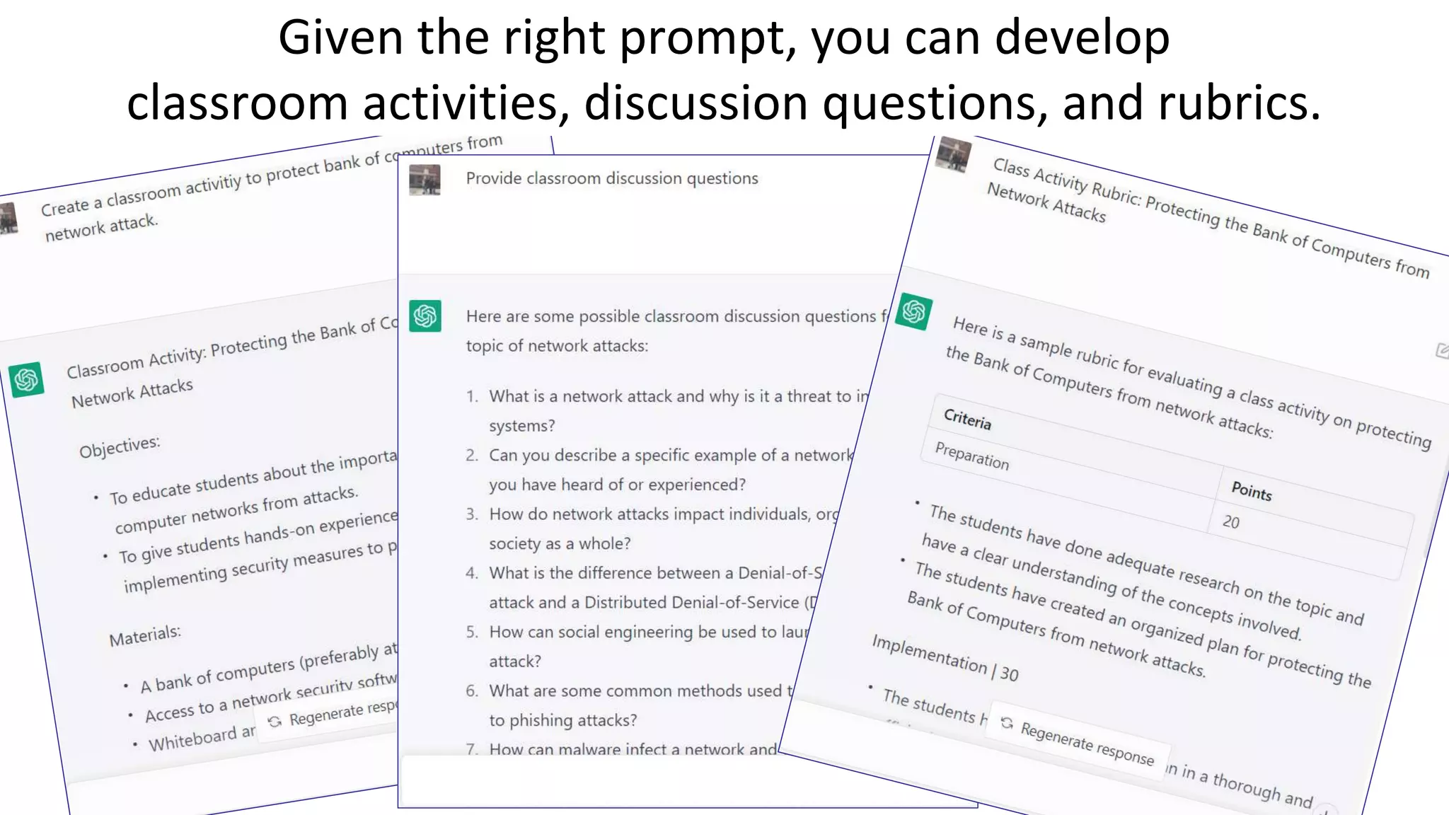 Given the right prompt, you can develop
classroom activities, discussion questions, and rubrics.
 