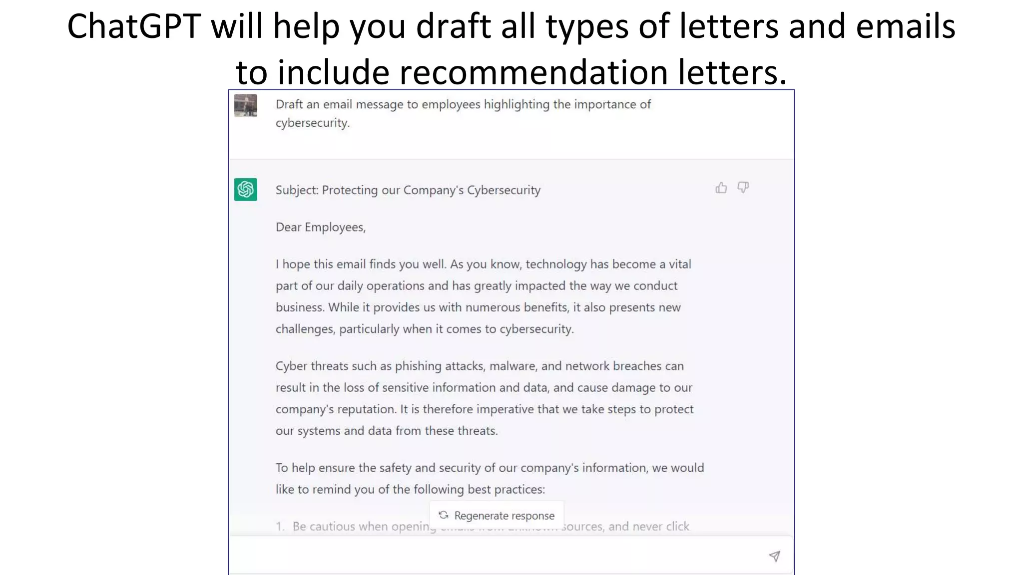ChatGPT will help you draft all types of letters and emails
to include recommendation letters.
 