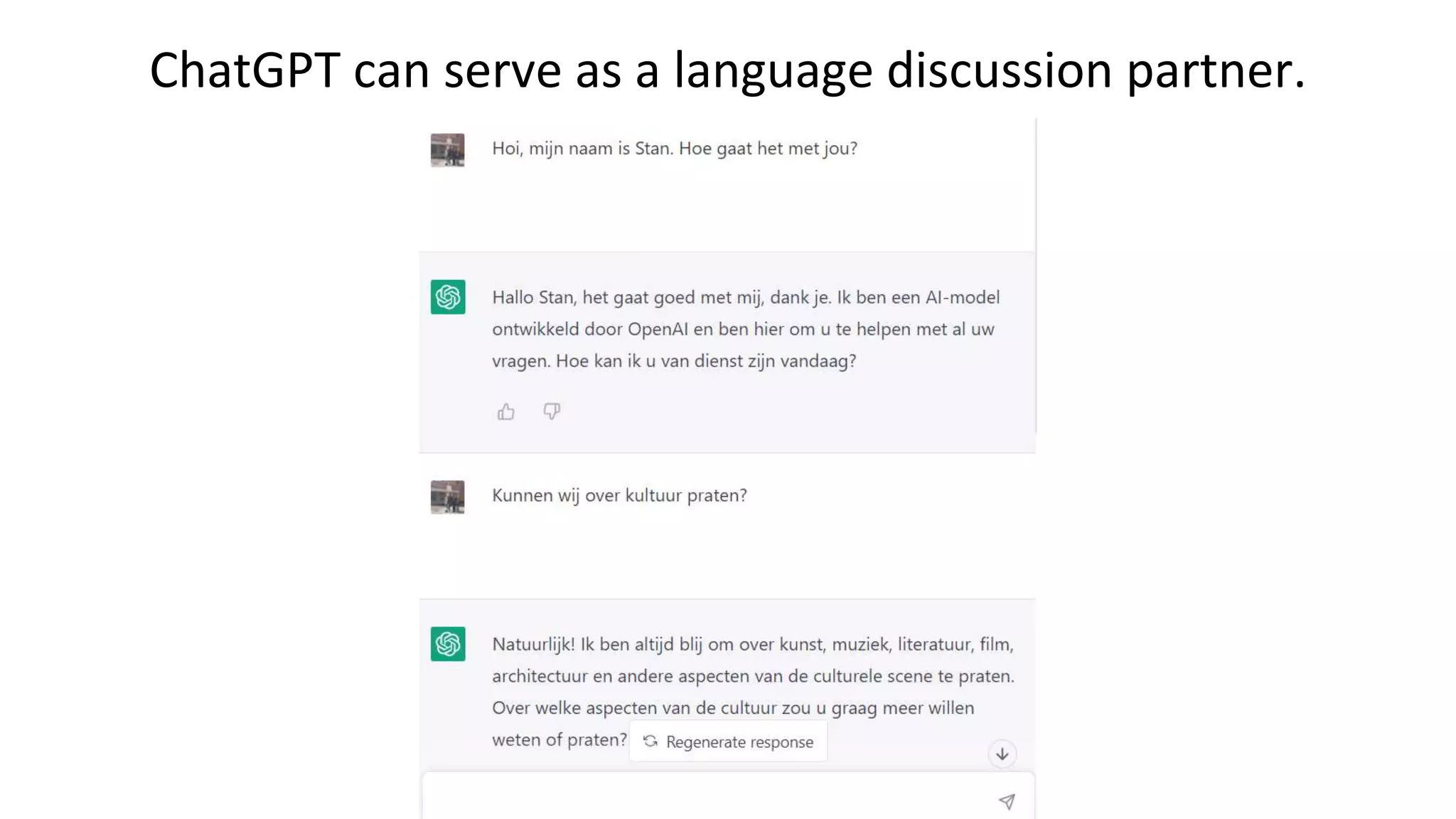 ChatGPT can serve as a language discussion partner.
 