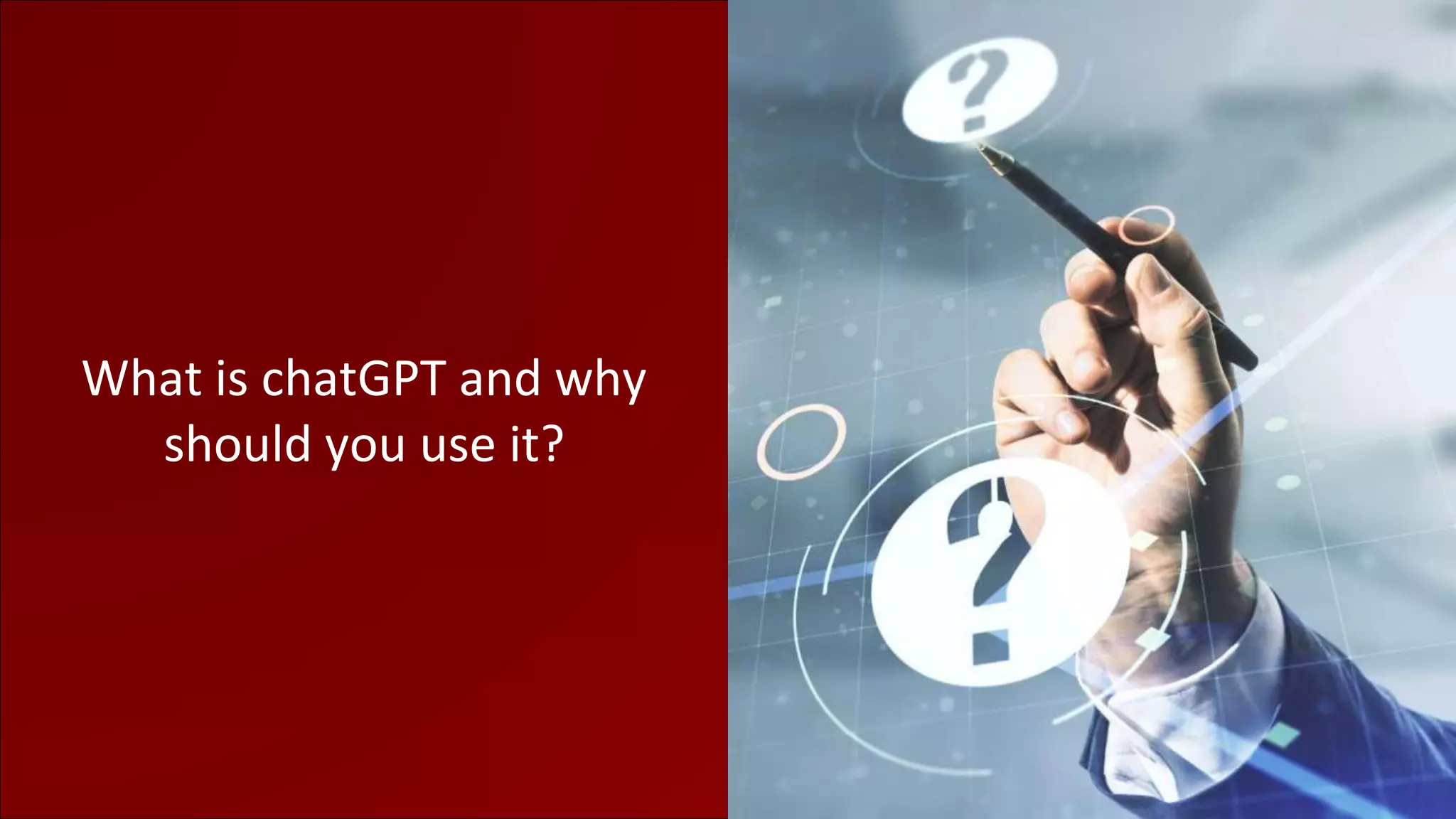 What is chatGPT and why
should you use it?
 