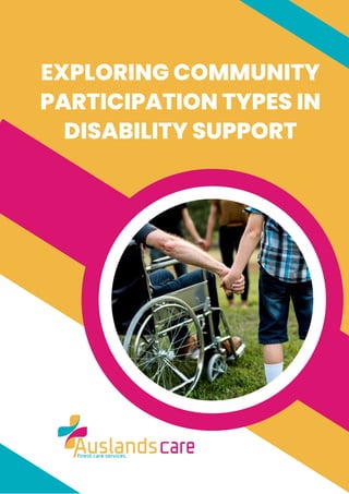 EXPLORING COMMUNITY
PARTICIPATION TYPES IN
DISABILITY SUPPORT
 