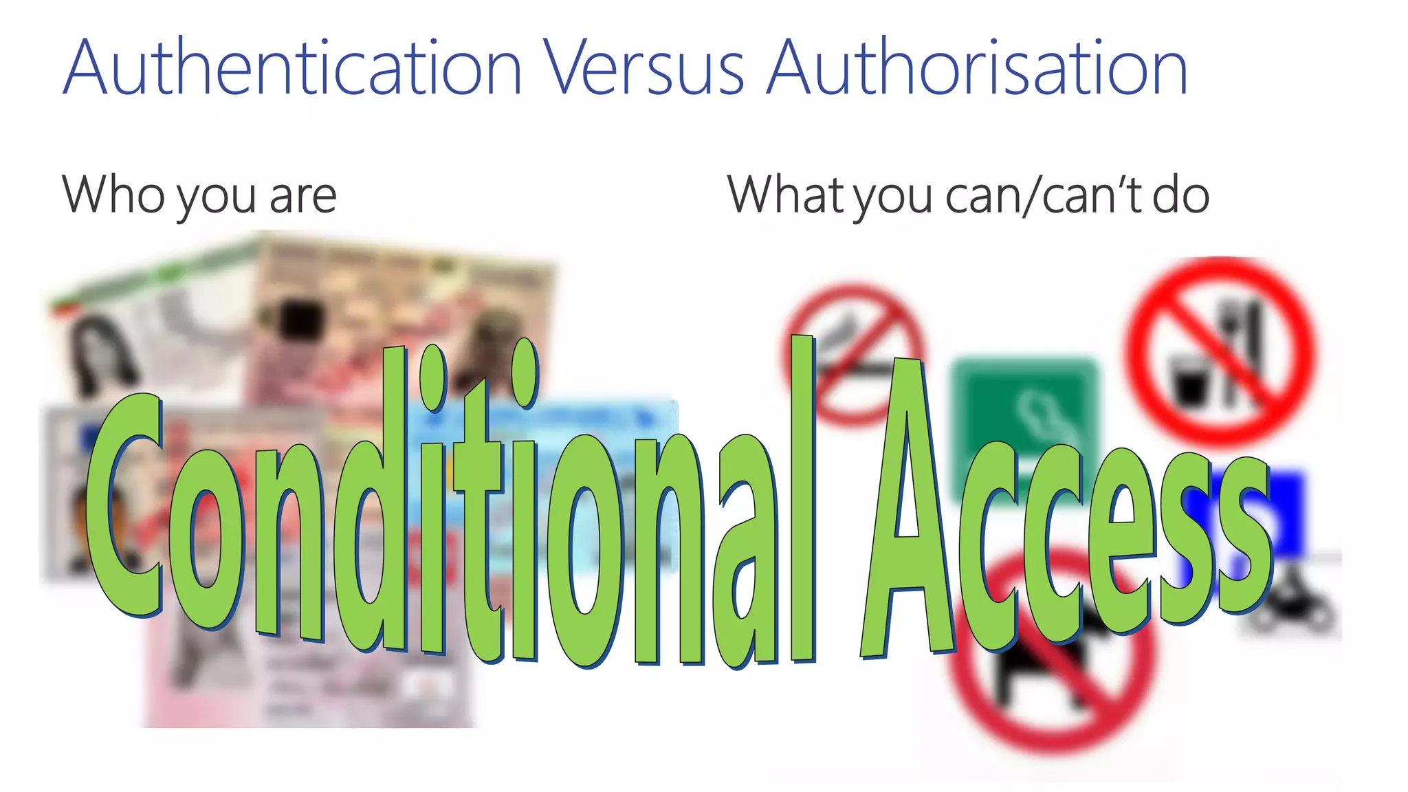 Authentication Versus Authorisation
 