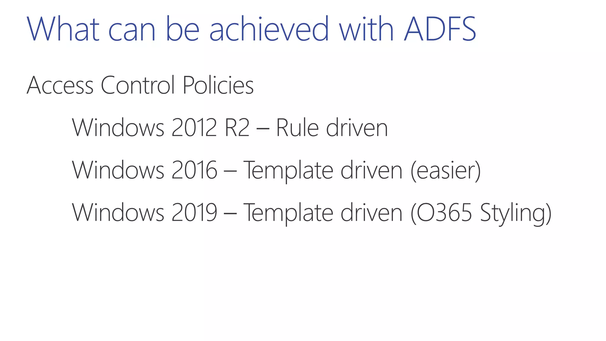 What can be achieved with ADFS
 