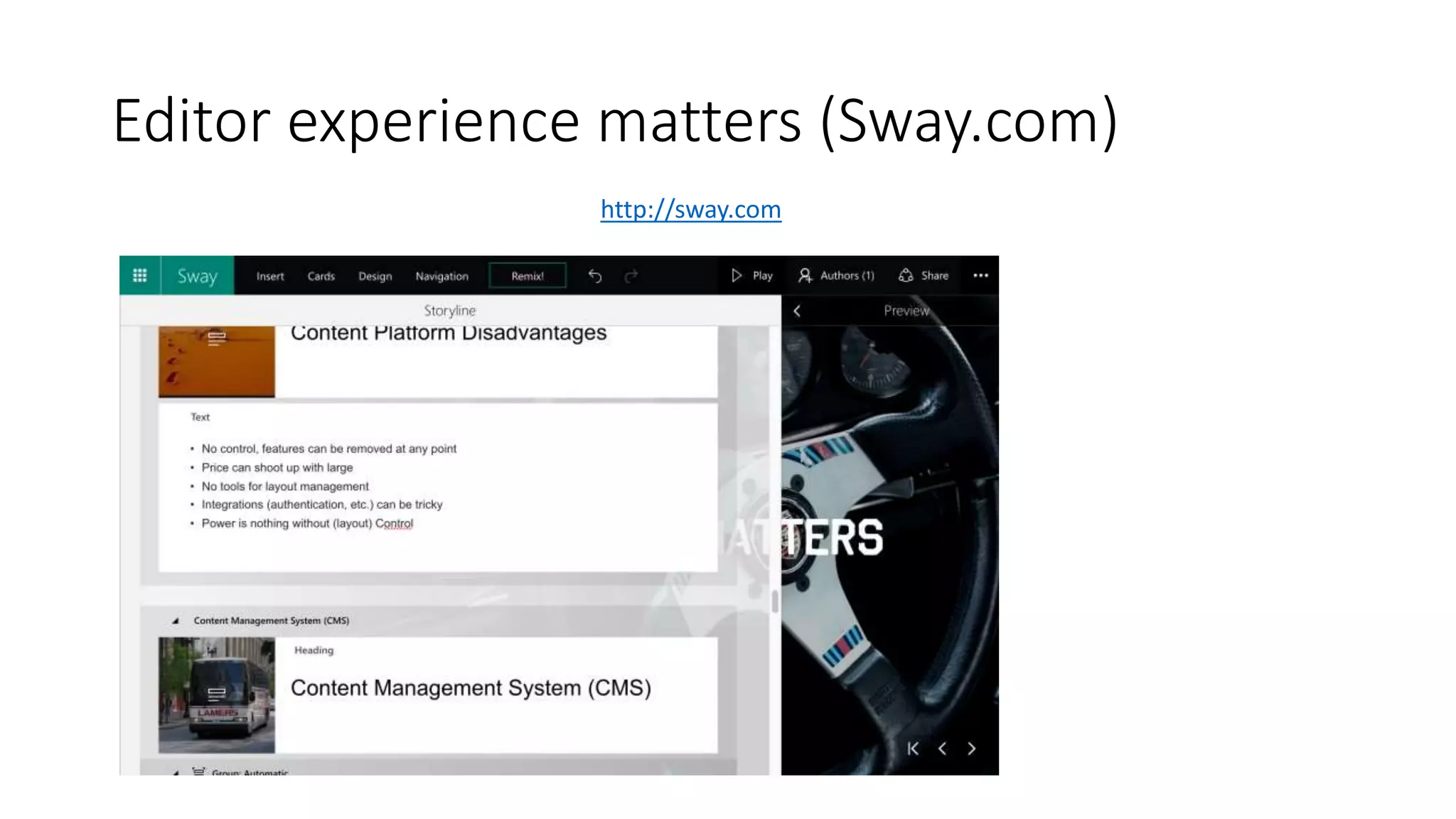 Editor experience matters (Sway.com)
http://sway.com
 
