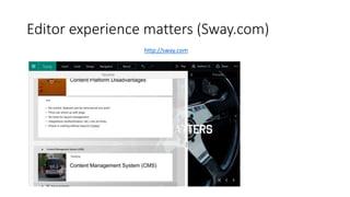 Editor experience matters (Sway.com)
http://sway.com
 