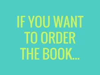IF YOU WANT
TO ORDER
THE BOOK...

 