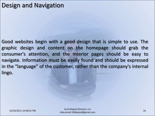 10/11/2011 11:04:22 AM16by Dr.Rajesh,Director, nrv mba,email:1966patel@gmail.comWhat about shipping charges? Online shopping breaks down most often over shipping charges. Imagine this: A customer sees a great price for just the product she's been searching for. After entering the information on the electronic order form, she is startled to see a huge shipping fee tacked onto the price. The result? By barely lifting a finger, the shopper clicks off the site and goes elsewhere.Some online companies absorb shipping charges; others include them in the listed price and offer "free" shipping. All the major postal carriers have websites that allow merchants to calculate the shipping charge for any item, based on weight and location.