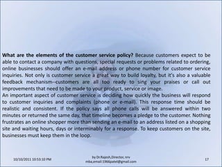 10/11/2011 11:04:21 AM15by Dr.Rajesh,Director, nrv mba,email:1966patel@gmail.comHow far will the business cast its net? In a global economy it's entirely possible that a small business owner could start the morning with an e-mail from Milan, asking if he'll accept payment in Euros with a CartaSi credit card. Online entrepreneurs must understand that, from day one, they are international businesses with display windows and checkout stations in every corner of the globe.