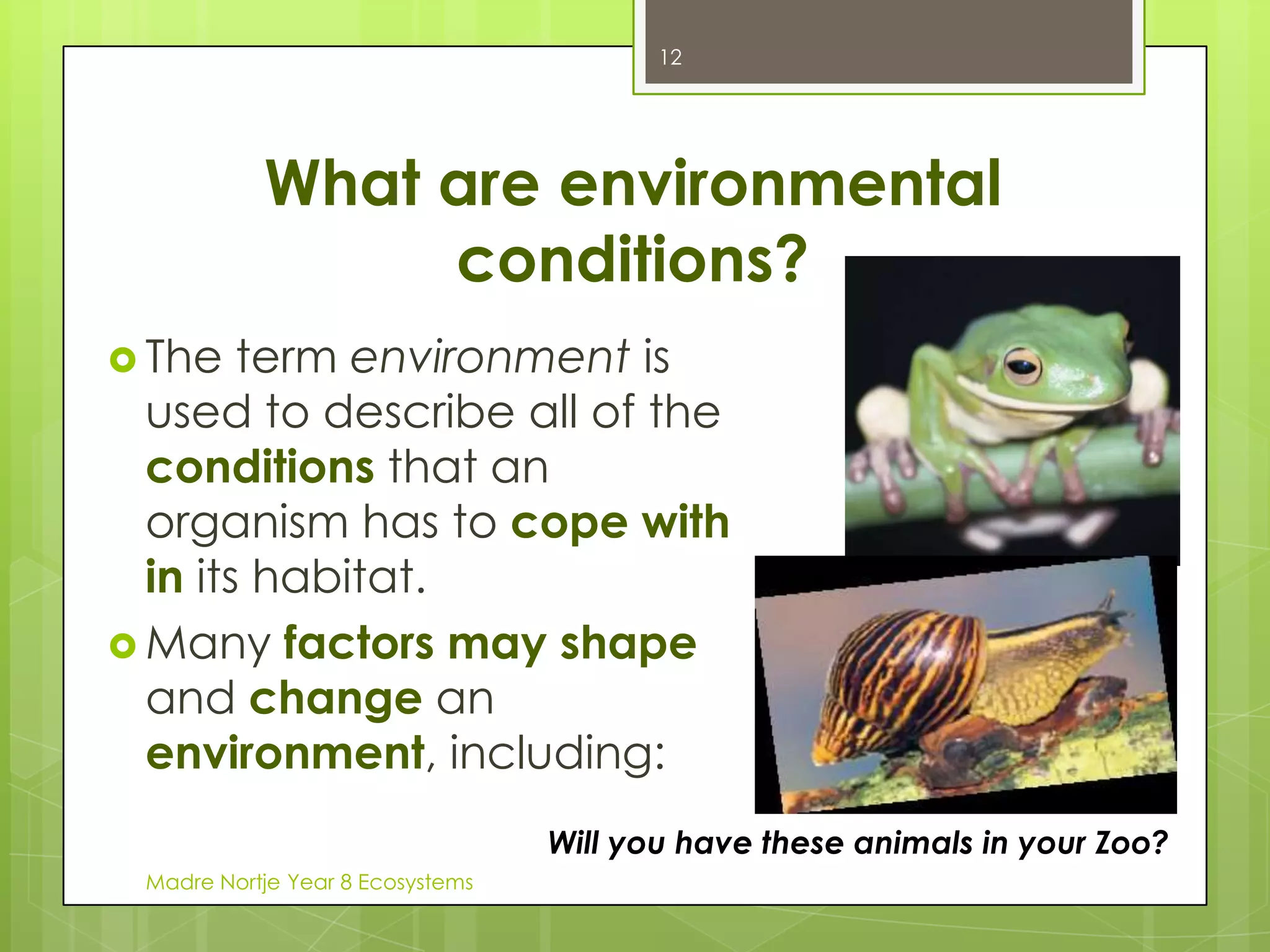 (ABIOTIC FACTORS) are those such as wind, light and temperature.