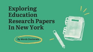 Exploring
Education
Research Papers
In New York
By Words Doctorate
 