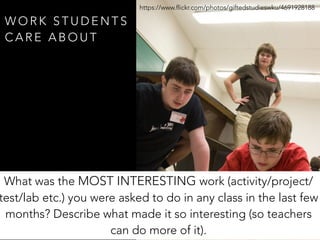 M I D D L E S C H O O L K I D S
“I enjoyed doing the plant labs in science. it was
fun to do and make the labs.”
http://shareski.ca/y/studentengagment
 