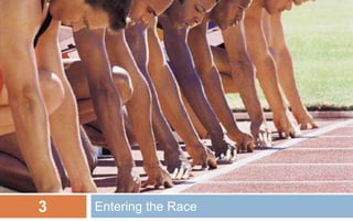 3   Entering the Race
 