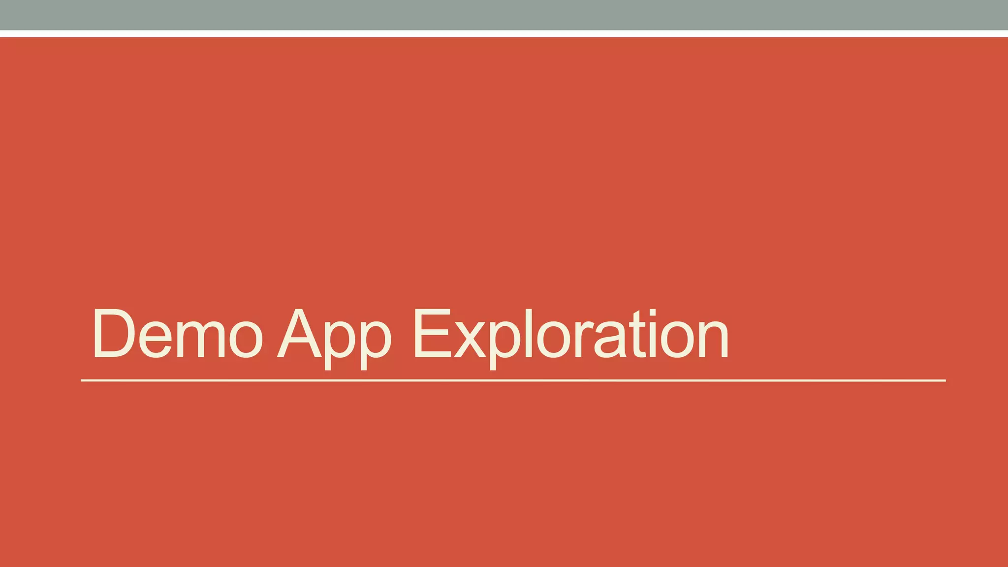 Demo App Exploration
 
