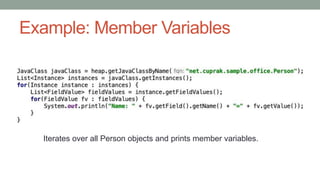 Example: Member Variables
Iterates over all Person objects and prints member variables.
 