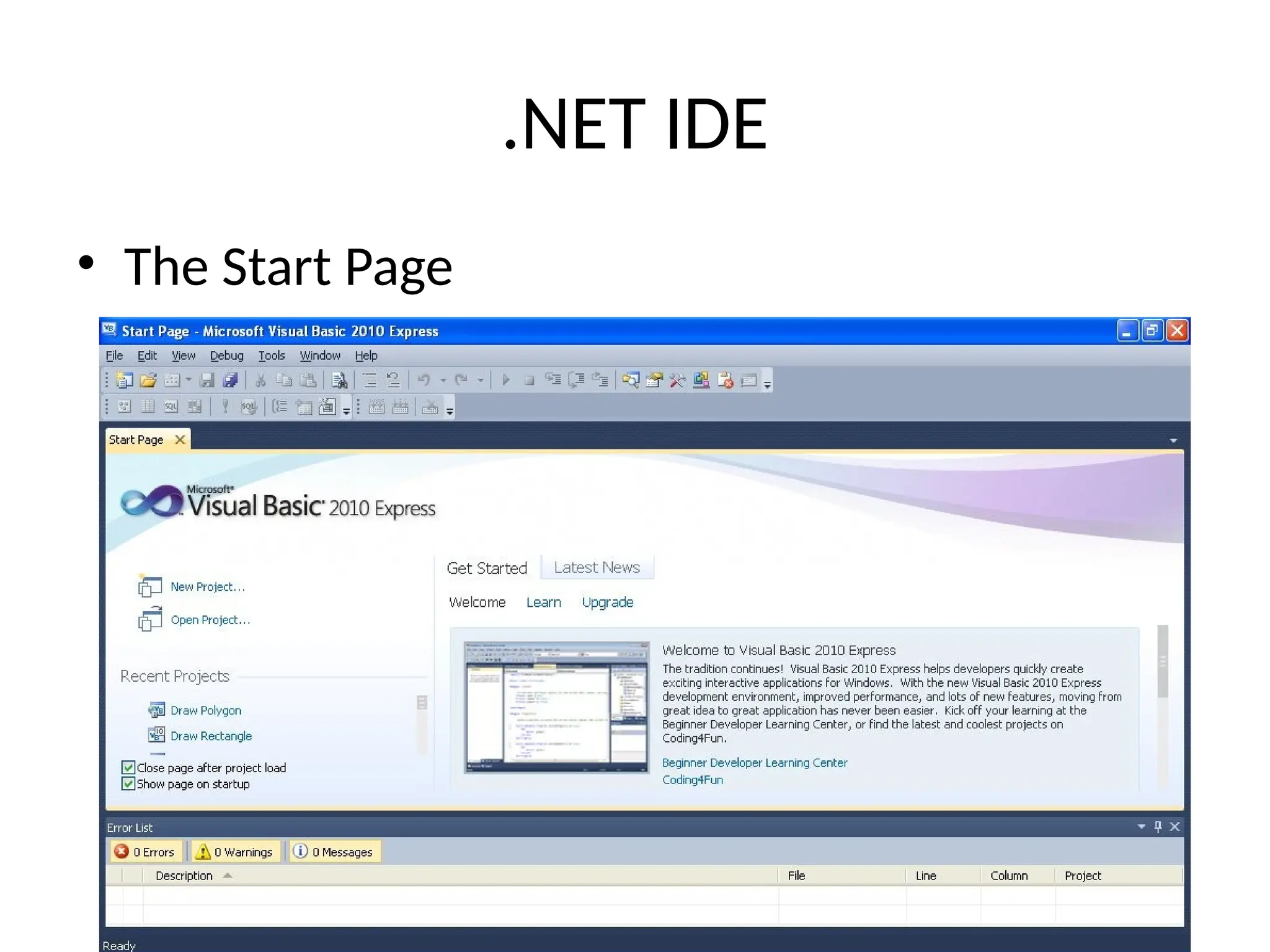 .NET IDE
• The Start Page
 
