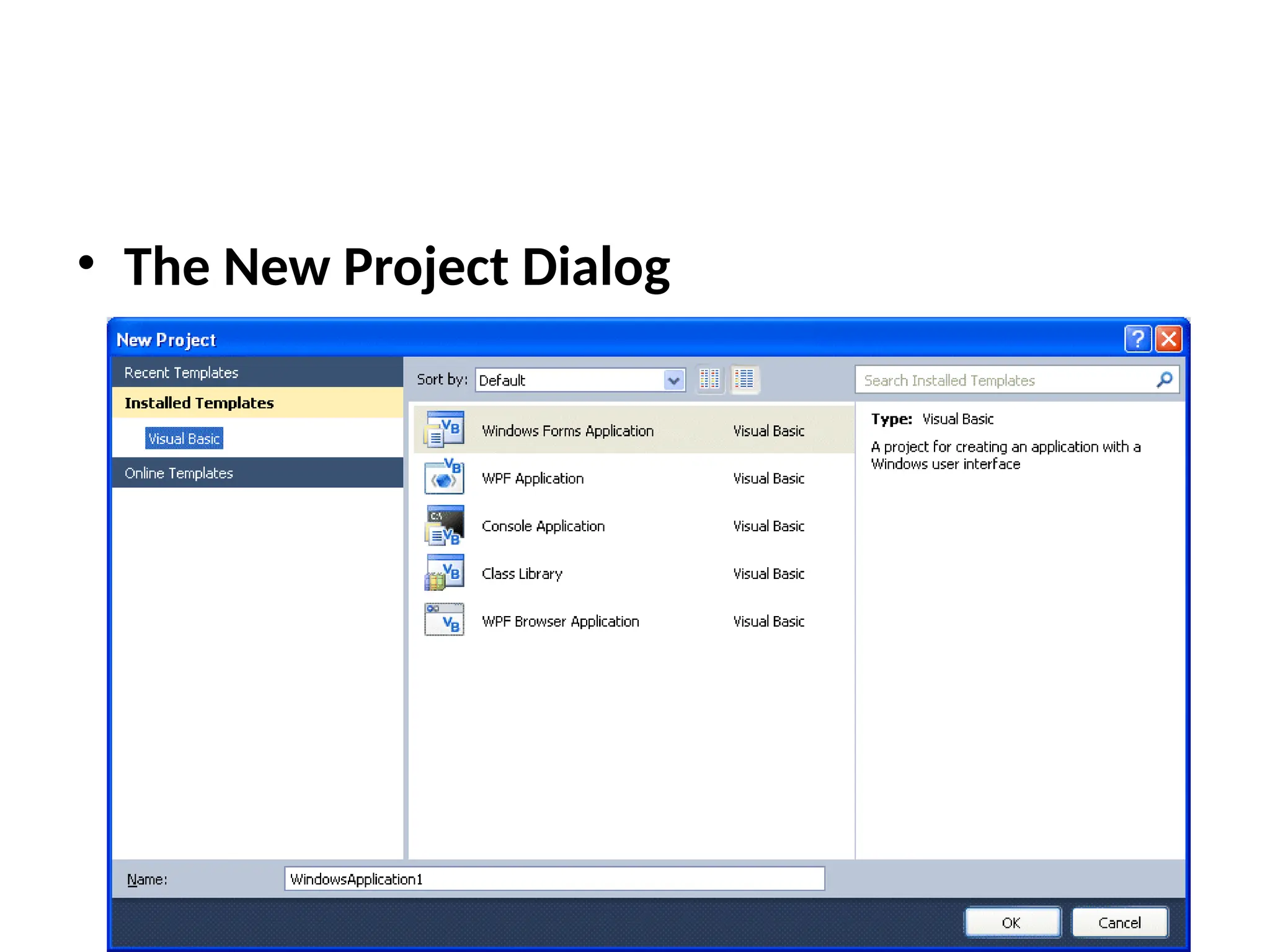 • The New Project Dialog
 