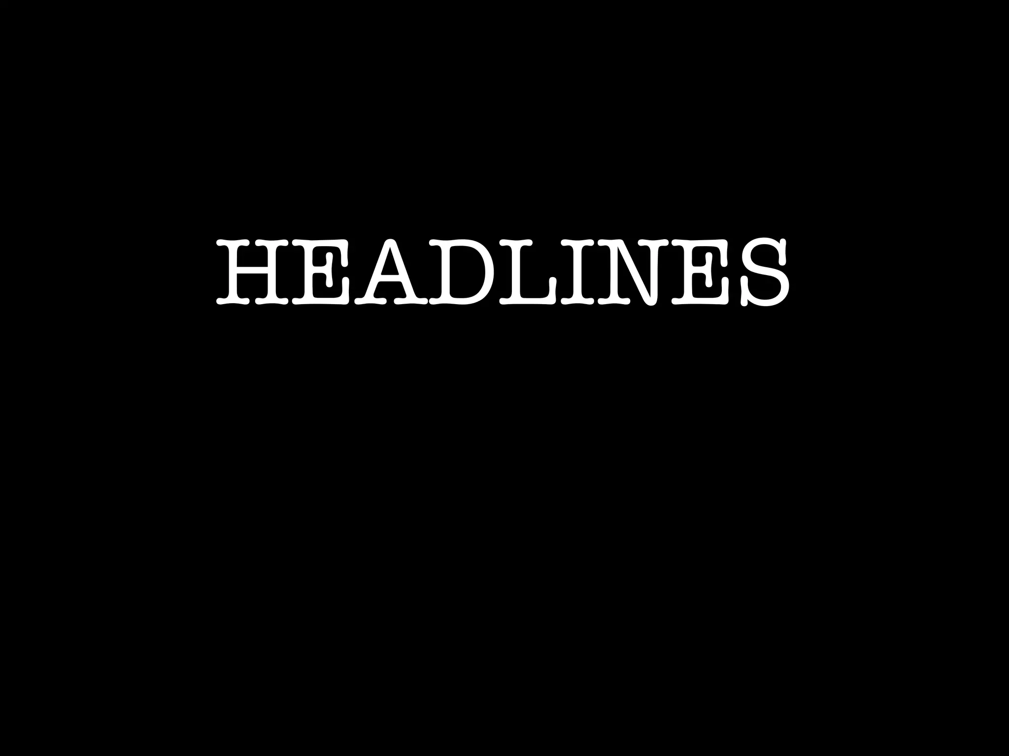 HEADLINES
