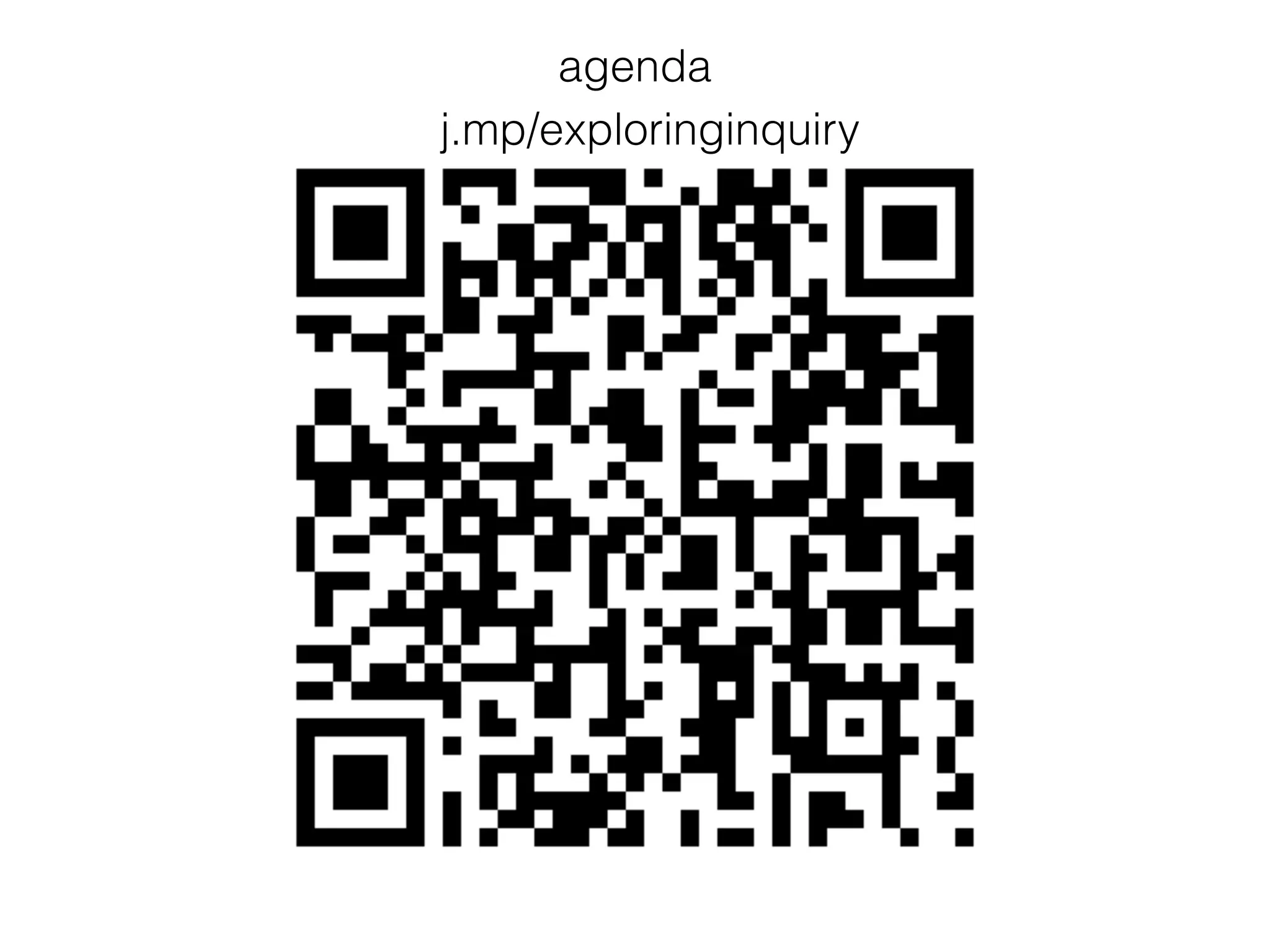 agenda
j.mp/exploringinquiry