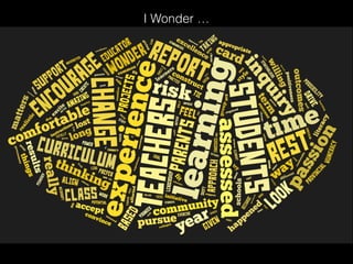 I Wonder …
 
