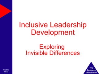 Inclusive Leadership Development   Exploring  Invisible Differences 