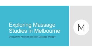 Exploring Massage
Studies in Melbourne
Uncover the Art and Science of Massage Therapy
 