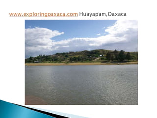 www.exploringoaxaca.comHuayapam,Oaxaca 