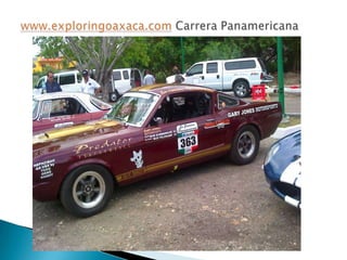 www.exploringoaxaca.com Carrera Panamericana 