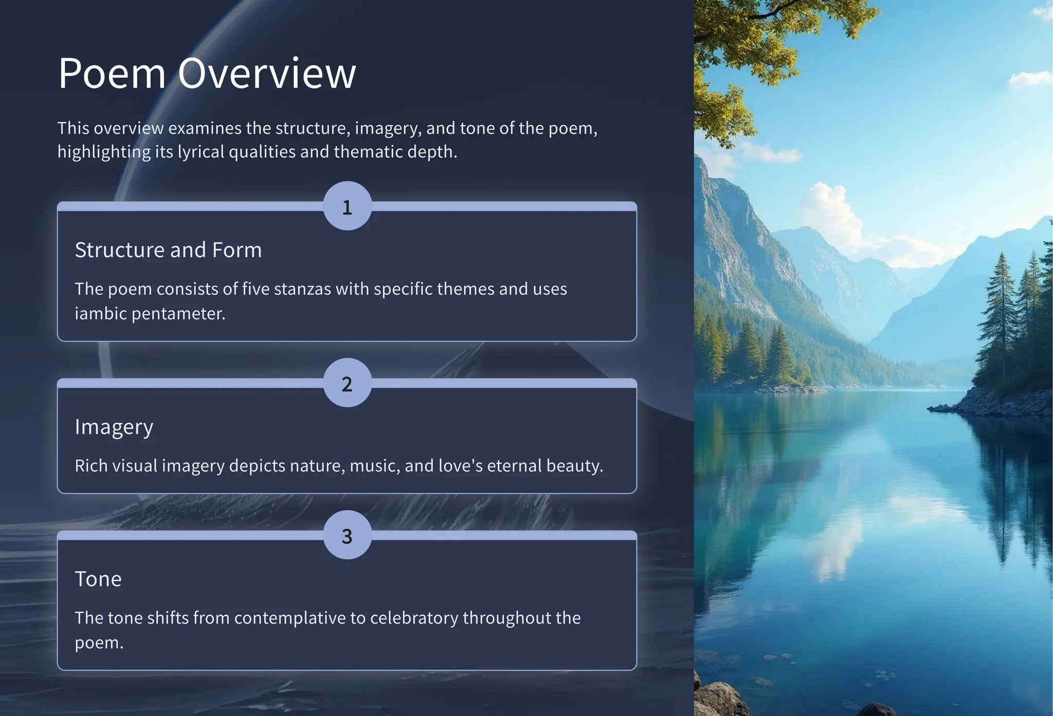 Poem Overview
This overview examines the structure, imagery, and tone of the poem,
highlighting its lyrical qualities and thematic depth.
Structure and Form
The poem consists of five stanzas with specific themes and uses
iambic pentameter.
Imagery
Rich visual imagery depicts nature, music, and love's eternal beauty.
Tone
The tone shifts from contemplative to celebratory throughout the
poem.
 