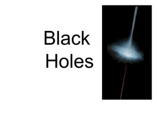 Black  Holes 